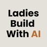 Ladies Build With AI