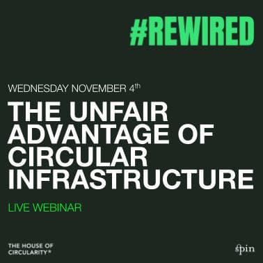 The Unfair Advantage of Circular Infrastructure - LIVE WEBINAR