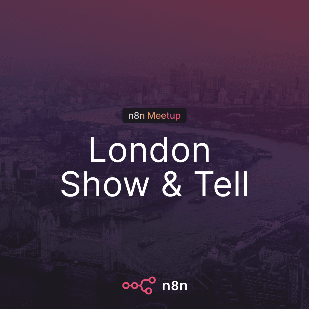 n8n London Community Show & Tell