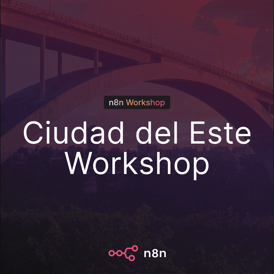 n8n Workshop: Ciudad del Este - 2do Evento Oficial