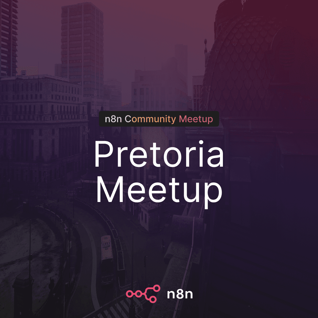 n8n Meet Up Pretoria: Automation as tool to drive growth